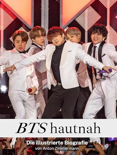 BTS hautnah - Hochwertige Hardcover-Ausgabe: Die illustrierte Biografie