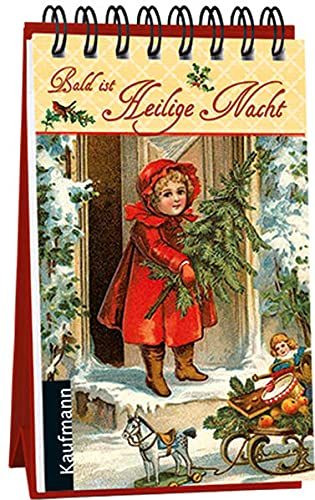 Bald ist Heilige Nacht. Ein nostalgischer Adventskalender (Adventskalender für Erwachsene: Nostalgie-Aufstell-Buch)