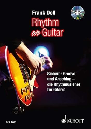Rhythm On Guitar: Sicherer Groove und Anschlag - die Rhythmuslehre für Gitarre. Gitarre. Lehrbuch. (Schott Pro Line)