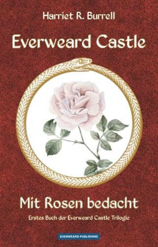 Everweard Castle - Mit Rosen bedacht: Erstes Buch der Everweard Castle Trilogie