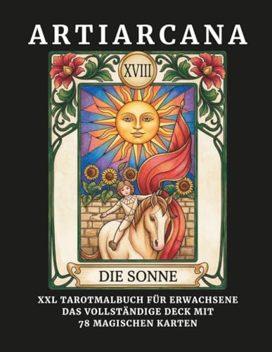 ARTIARCANA: XXL Tarot Malbuch für Erwachsene: Das vollständige Deck mit 78 magischen Karten | Entdecke die Große und Kleine Arkana für tiefen Stressabbau (ARTI-Design Malbücher für Erwachsene)