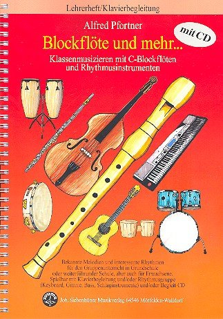 Blockflöte und mehr... - Lehrerheft mit CD: Klassenmusizieren mit C-Blockflöten und Rhythmusinstrumenten