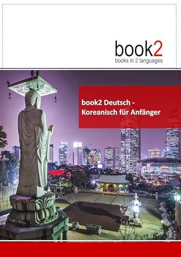 book2 Deutsch - Koreanisch für Anfänger: Ein Buch in 2 Sprachen