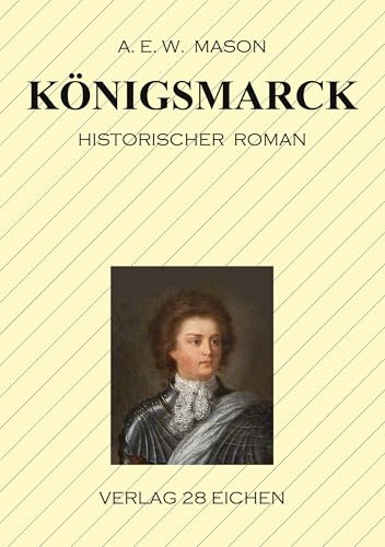 Königsmarck: Historischer Roman