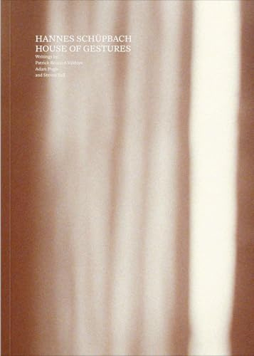 Hannes Schüpbach: House of Gestures