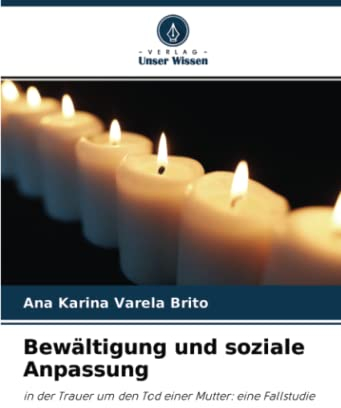Bewältigung und soziale Anpassung: in der Trauer um den Tod einer Mutter: eine Fallstudie