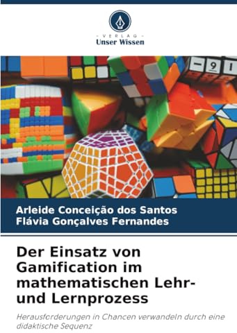Der Einsatz von Gamification im mathematischen Lehr- und Lernprozess: Herausforderungen in Chancen verwandeln durch eine didaktische Sequenz