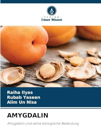 AMYGDALIN: Amygdalin und seine biologische Bedeutung