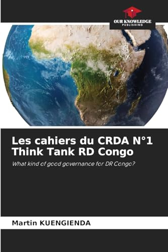 Les cahiers du CRDA N°1 Think Tank RD Congo: What kind of good governance for DR Congo?