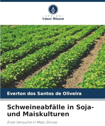 Schweineabfälle in Soja- und Maiskulturen: Erste Versuche in Mato Grosso