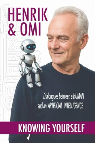 Henrik & Omi - Knowing Yourself (Henrik & Omi - The Human and AI Dialogues, Band 1)