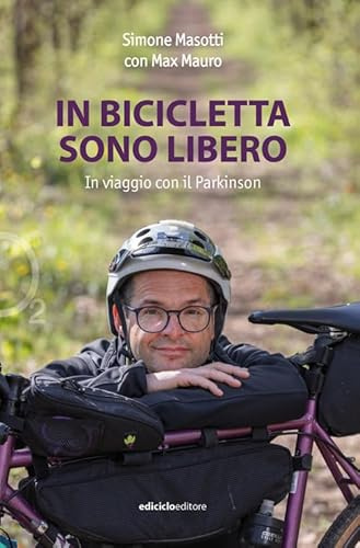 In bicicletta sono libero. In viaggio con il Parkinson (Ossigeno)