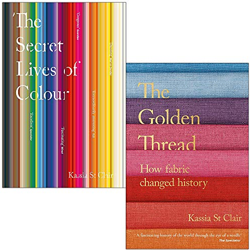 Das geheime Leben der Farbe und der goldene Faden, wie Stoffe die Geschichte veränderten, von Kassia St. Clair, 2-Bücher-Sammlungsset