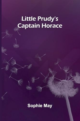 Little Prudy's Captain Horace