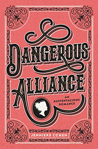 Dangerous Alliance: An Austentacious Romance: A Regency Mystery Romance of Jane Austen Wit, Treacherous Courtship, and High Society Scandals