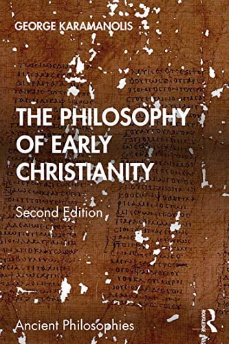 The Philosophy of Early Christianity (Ancient Philosophies)