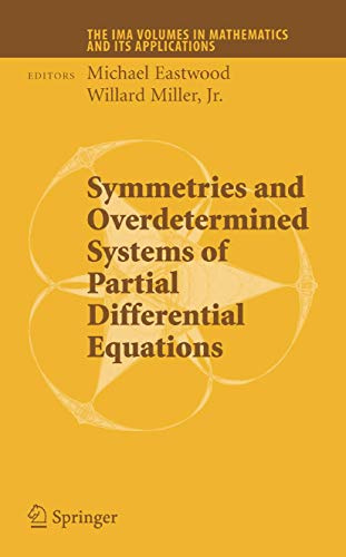 Symmetries and Overdetermined Systems of Partial Differential Equations (The IMA Volumes in Mathematics and its Applications, 144)