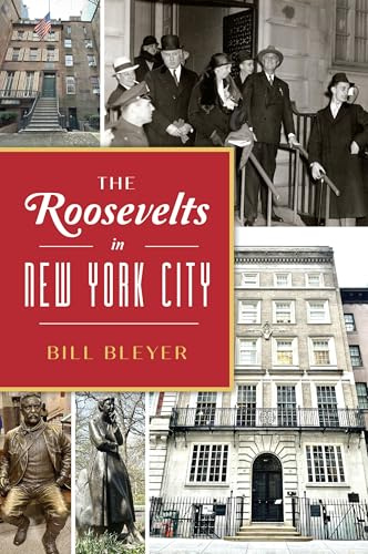 The Roosevelts in New York City (Landmarks)