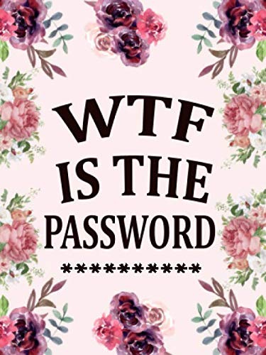 WTF IS THE PASSWORD: WTF IS THE PASSWORD :The Personal Small Internet Address & Password Computer Organizer username and password Logbook