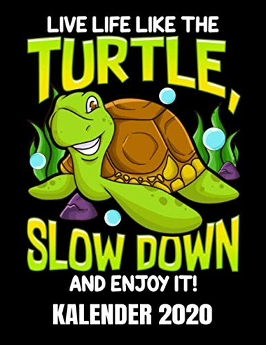 Live Life Like The Turtle Kalender 2020: Lustiger Schildkröten Kalender Terminplaner Buch - Jahreskalender - Wochenkalender - Jahresplaner