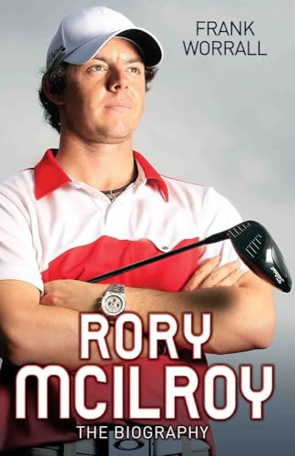 Rory Mcilroy - the Biography