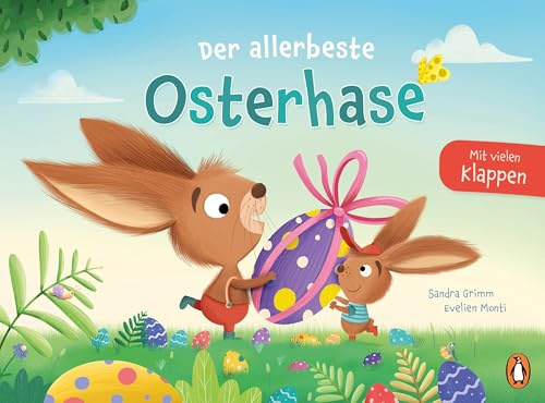 Der allerbeste Osterhase: Ein lustiges Pappbilderbuch mit vielen Klappen für Kinder ab 2 Jahren
