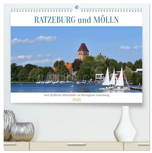 RATZEBURG und MÖLLN (hochwertiger Premium Wandkalender 2026 DIN A2 quer), Kunstdruck in Hochglanz: Bilder von zwei sehenswerten und doch ... im Herzogtum Lauenburg (CALVENDO Orte)