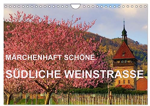 Märchenhaft schöne Südliche Weinstraße (Wandkalender 2026 DIN A4 quer), CALVENDO Monatskalender: Viele Orte entlang der Südlichen Weinstraße sind ... alles ist paradiesich schön! (CALVENDO Natur)