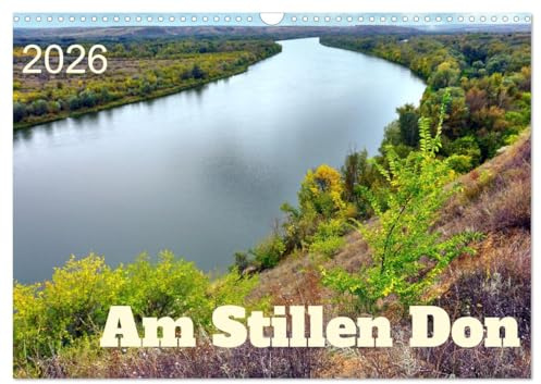 Am Stillen Don (Wandkalender 2026 DIN A3 quer), CALVENDO Monatskalender: Das Naturparadies am Oberen Don in Südrussland (CALVENDO Orte)