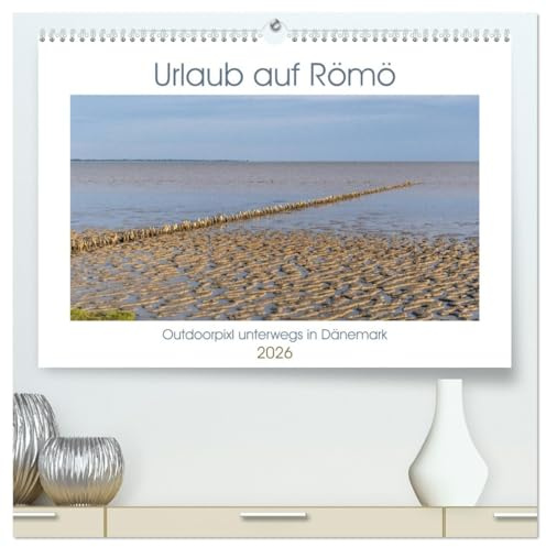 Urlaub auf Römö (hochwertiger Premium Wandkalender 2026 DIN A2 quer), Kunstdruck in Hochglanz: Impressionen einer vielseitigen Insel im Watt. (CALVENDO Natur)