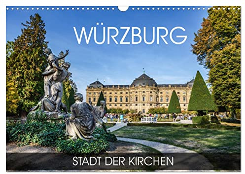Würzburg - Stadt der Kirchen (Wandkalender 2026 DIN A3 quer), CALVENDO Monatskalender: Durch alle Jahreszeiten in Würzburg (CALVENDO Orte)