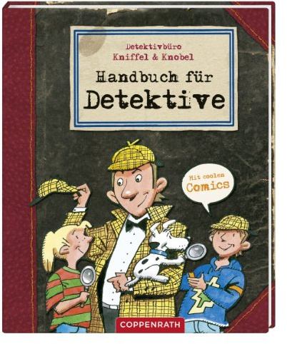 Detektivbüro Kniffel & Knobel: Handbuch für Detektive (Kreativ- und Sachbücher)
