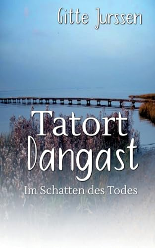 Tatort Dangast: Im Schatten des Todes
