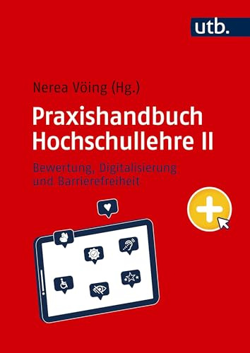 Praxishandbuch Hochschullehre II: Bewertung, Digitalisierung und Barrierefreiheit