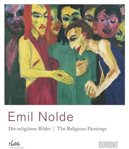 Emil Nolde, die religiösen Bilder: The Religious Paintings
