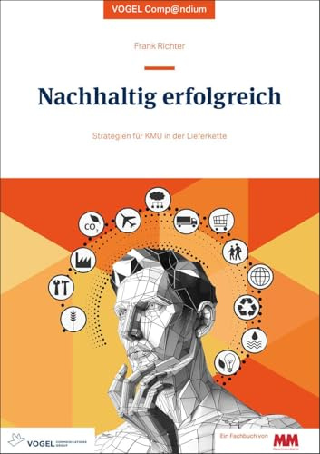 Nachhaltig erfolgreich: Strategien für KMU in der Lieferkette (Vogel Compendium)