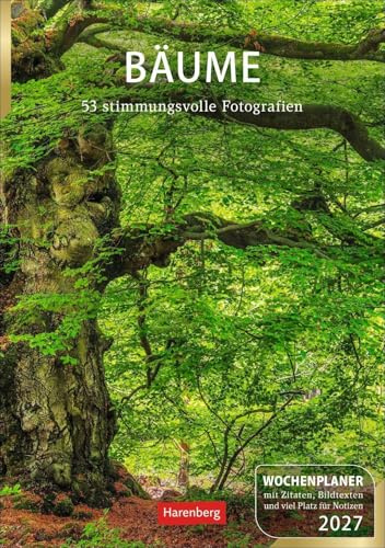 Bäume Wochenplaner 2027 - 53 stimmungsvolle Fotografien: Faszinierende Baumfotos, Zitate und Kurztexte in einer Hommage an den Wald. Praktischer ... viel Raum für Notizen. Natur-Kalender 2027