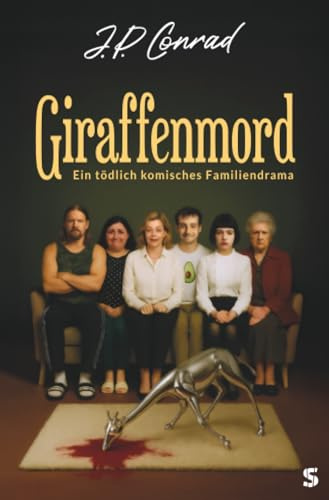 Giraffenmord: Ein tödlich komisches Familiendrama