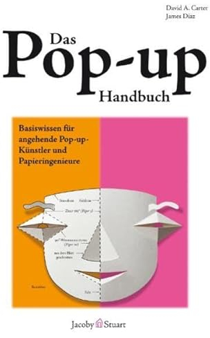 Das Pop-up-Handbuch: Basiswissen für angehende Pop-up- Künstler und Papieringenieure