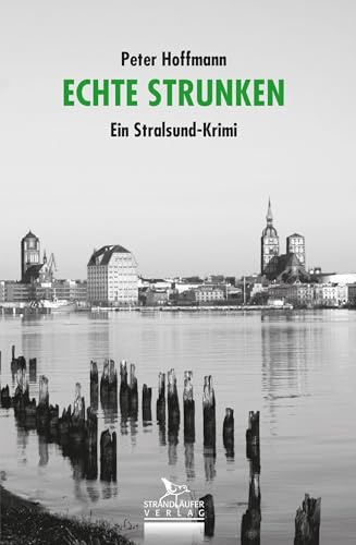 Echte Strunken: Ein Stralsund-Krimi