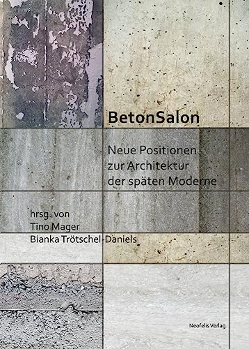 BetonSalon: Neue Positionen zur Architektur der späten Moderne