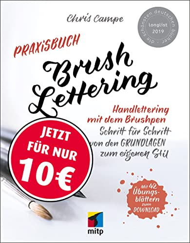 Handlettering mit dem Brushpen. Schritt für Schritt von den Grundlagen zum eigenen Stil. Mit 46 kostenlosen Übungsblättern zum Ausdrucken (mitp Kreativ)
