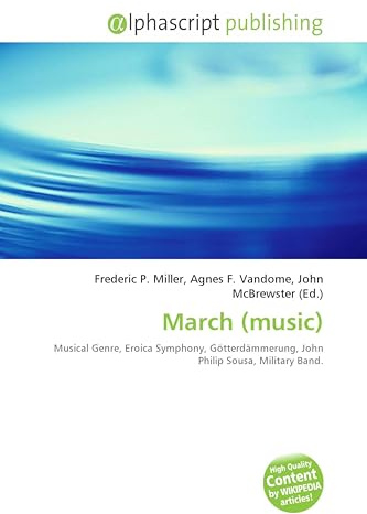 March (music): Musical Genre, Eroica Symphony, Götterdämmerung, John Philip Sousa, Military Band.
