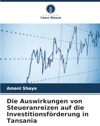 Die Auswirkungen von Steueranreizen auf die Investitionsförderung in Tansania