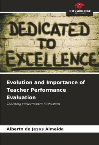 Evolution and Importance of Teacher Performance Evaluation: Teaching Performance Evaluation