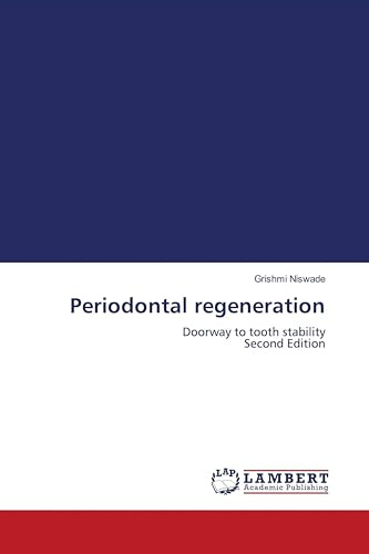 Periodontal regeneration: Doorway to tooth stability Second Edition
