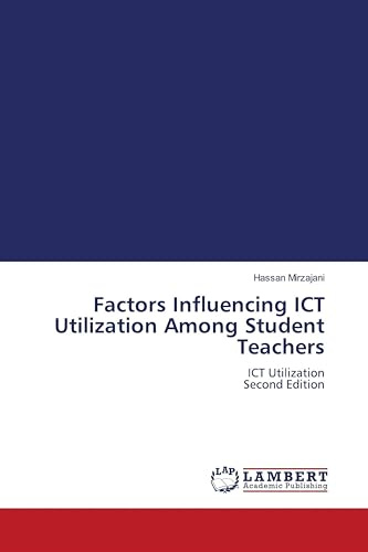 Factors Influencing ICT Utilization Among Student Teachers: ICT Utilization Second Edition
