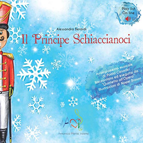 Il Principe Schiaccianoci: Storia liberamente tratta dal balletto di Tchaikvoskij