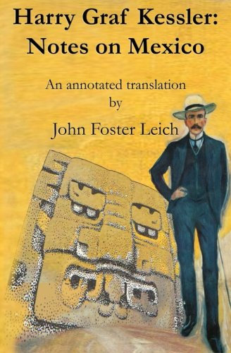 Harry Graf Kessler: Notes on Mexico: An annotated translation