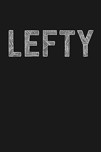 Lefty: Notebook: Funny Blank Lined Journal